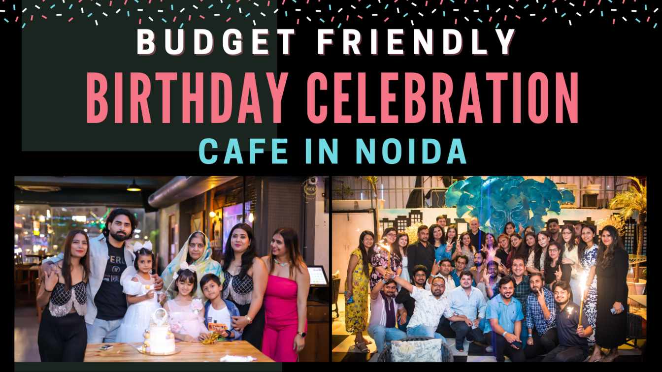 Budget Friendly Birthday Cafe in Noida for Small Celebrations