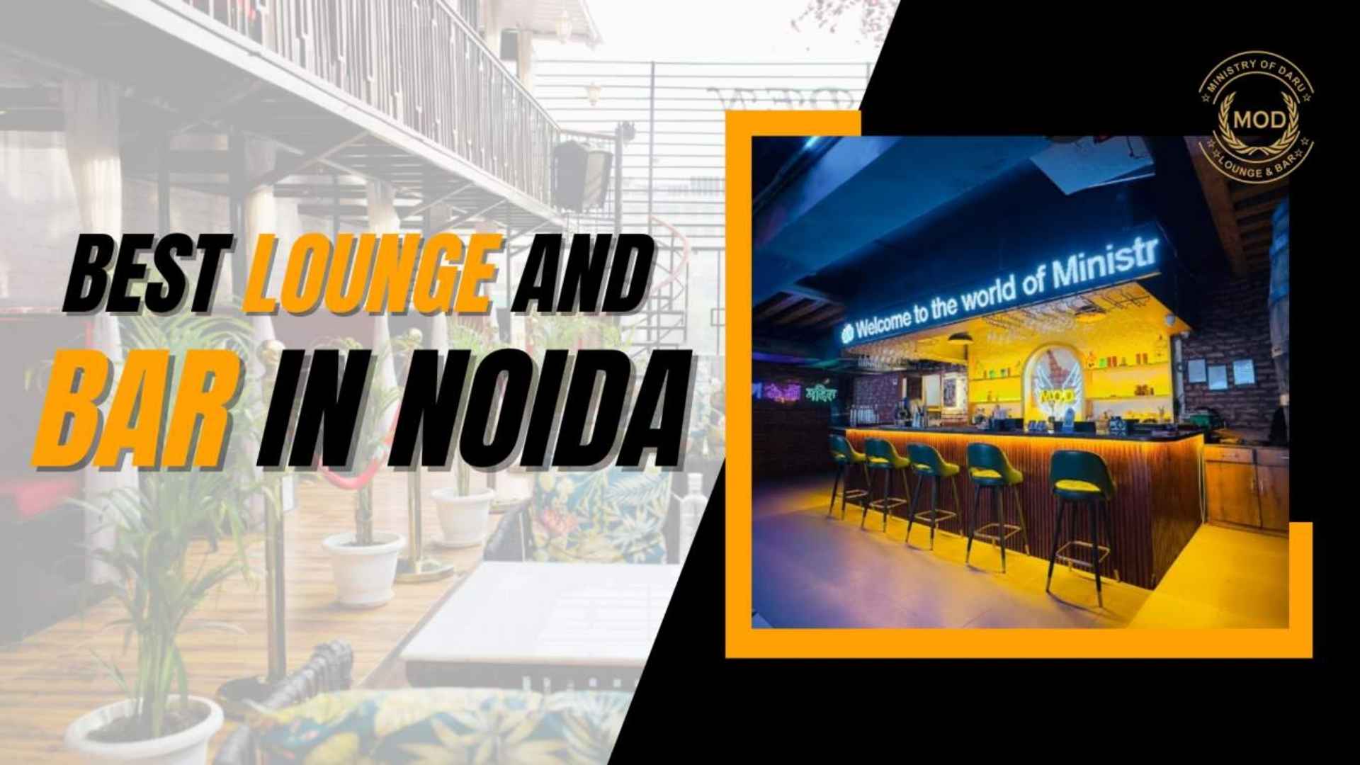 Best Lounge and Bar in Noida – Ministry of Daru, Sector 63