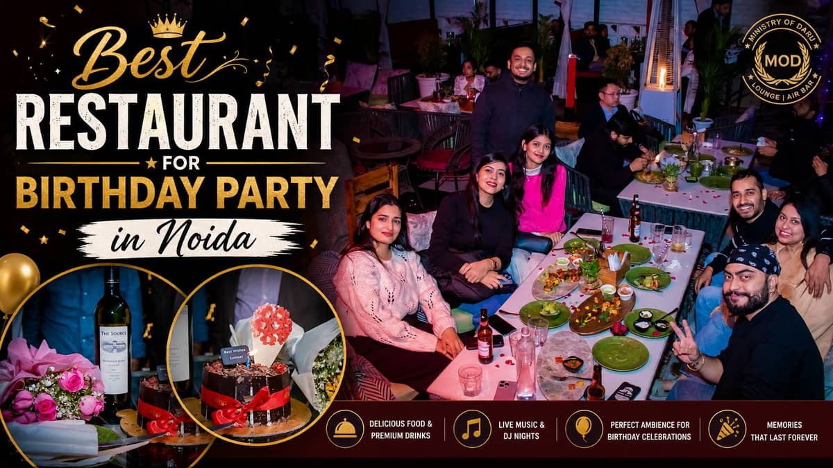 Best Restaurant for Birthday Party in Noida – Complete Guide for an Unforgettable Celebration
