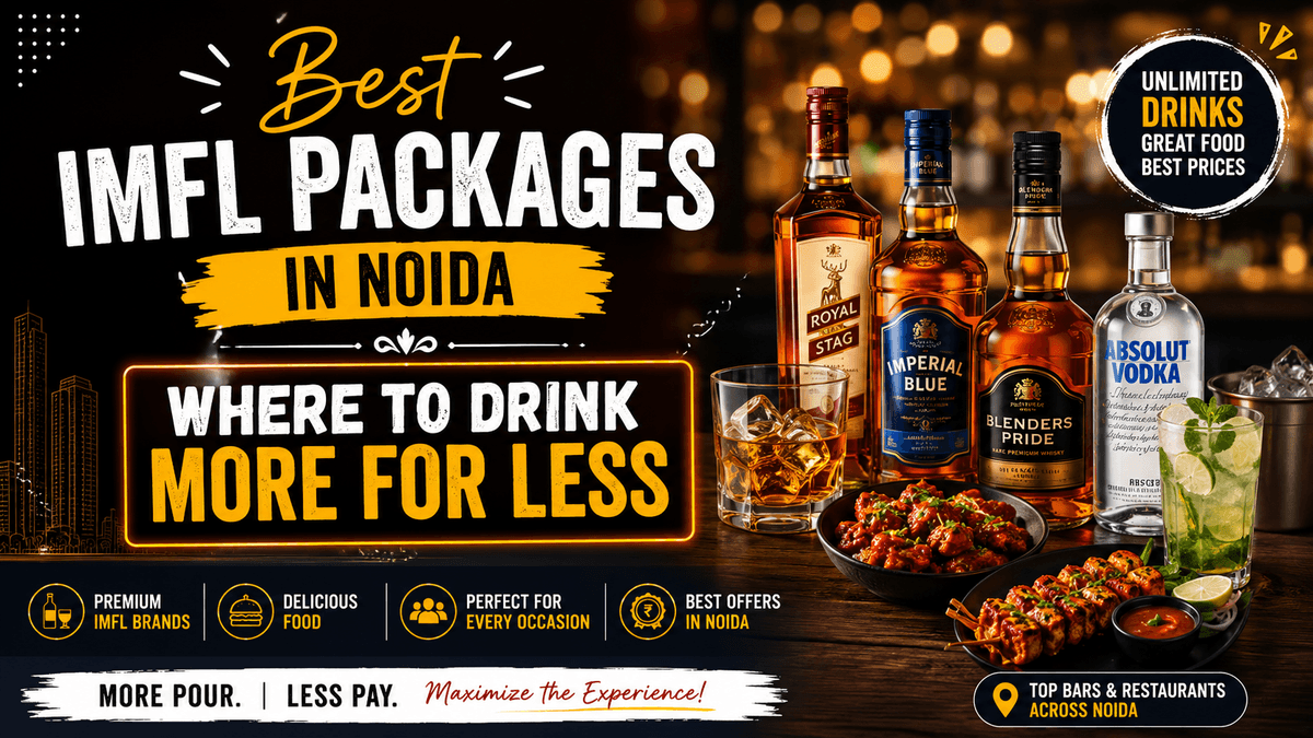 Best IMFL Packages in Noida: Where to Drink More for Less