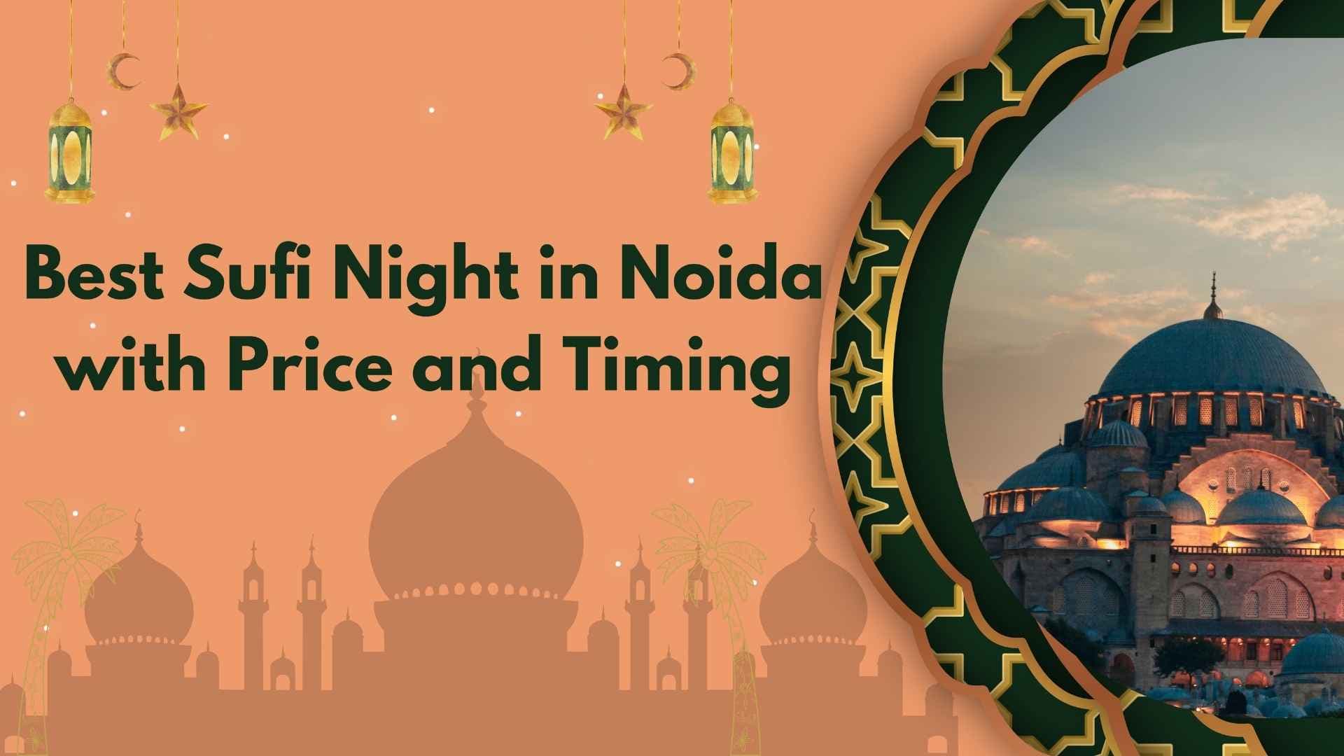 10 Best Sufi Nights Events Venues in Noida with Price and Timing