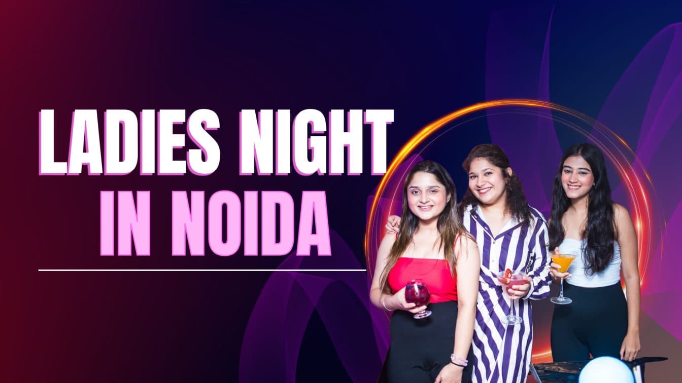 Ladies Night in Noida at Ministry of Daru – Free Complimentary Drinks, DJ & Vibes!