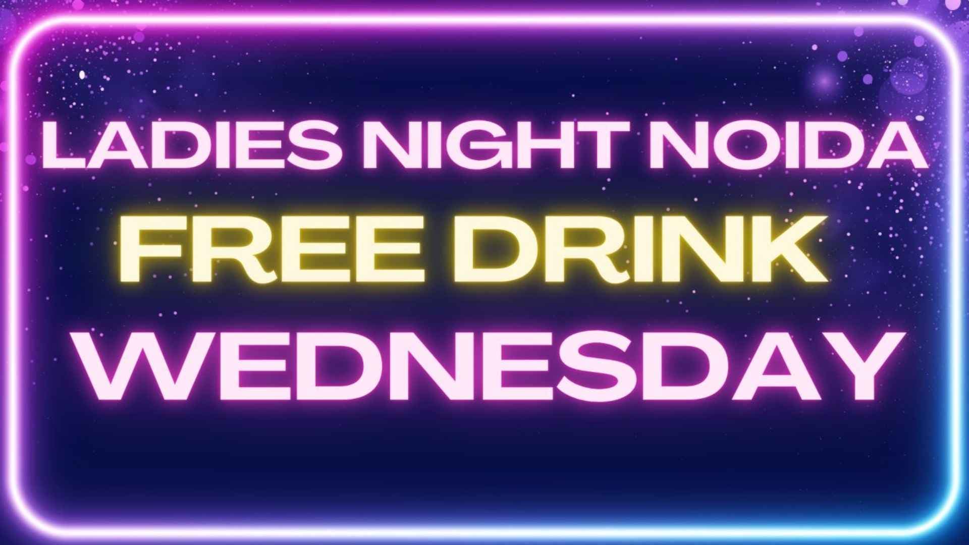 Discover the Excitement of Ladies Night at Ministry of Daru, Noida
