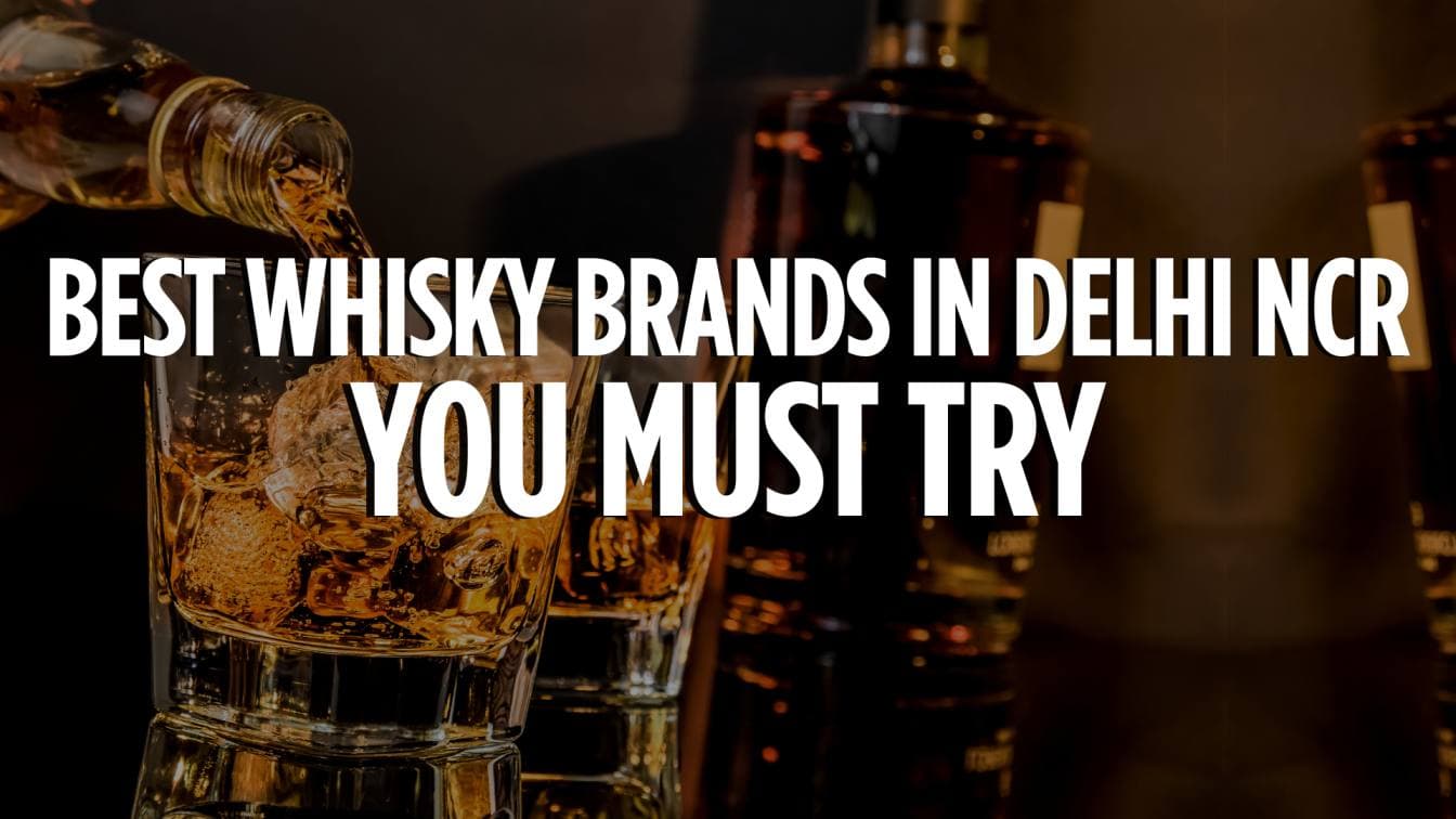 Best Whisky Brands in Delhi NCR You Must Try in 2026