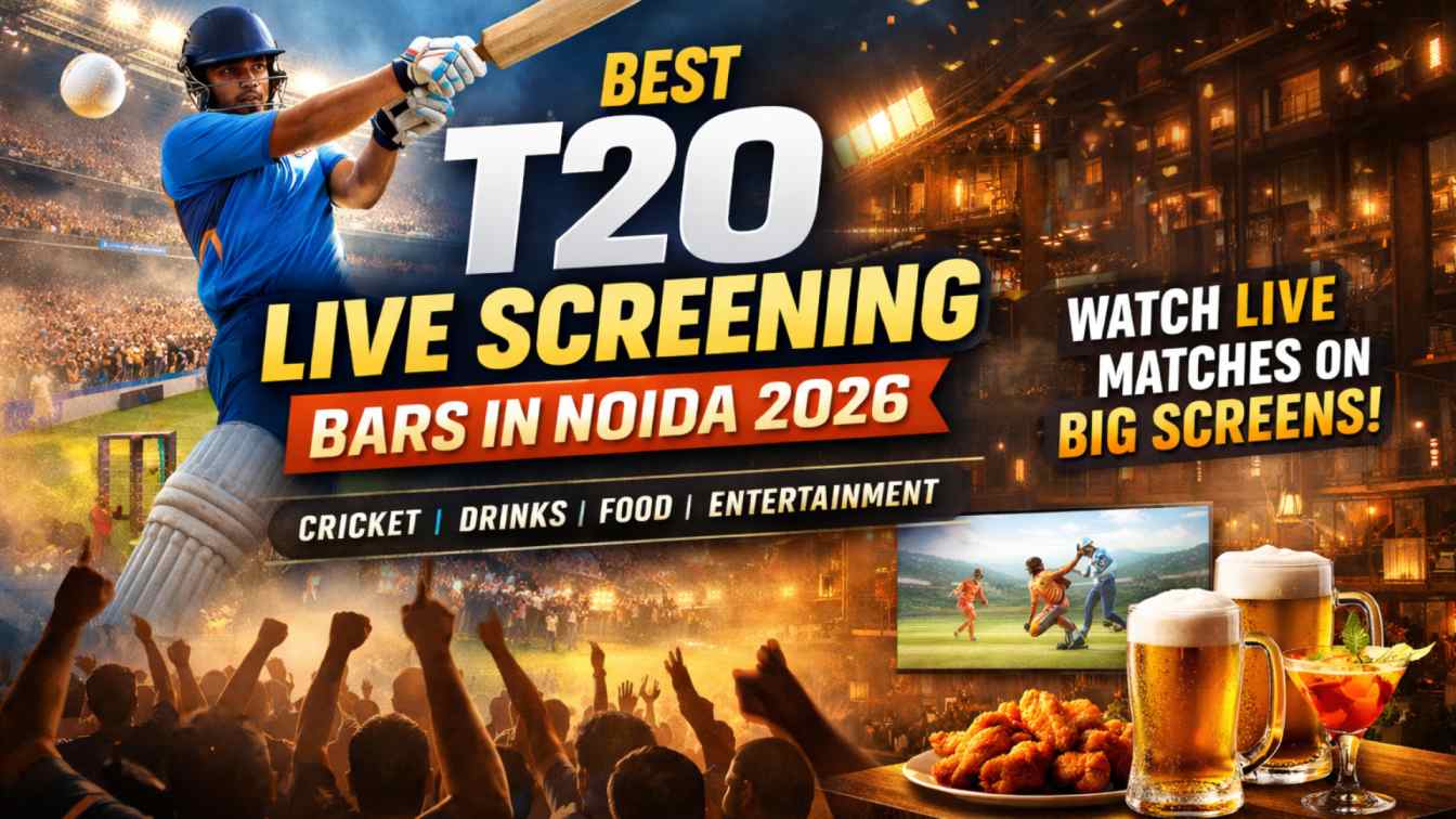 Best T20 Live Screening Restaurants and Bars in Noida for Cricket Fans