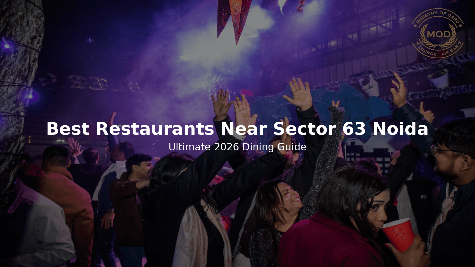 Best Restaurants Near Sector 63 Noida – Ultimate 2026 Dining Guide