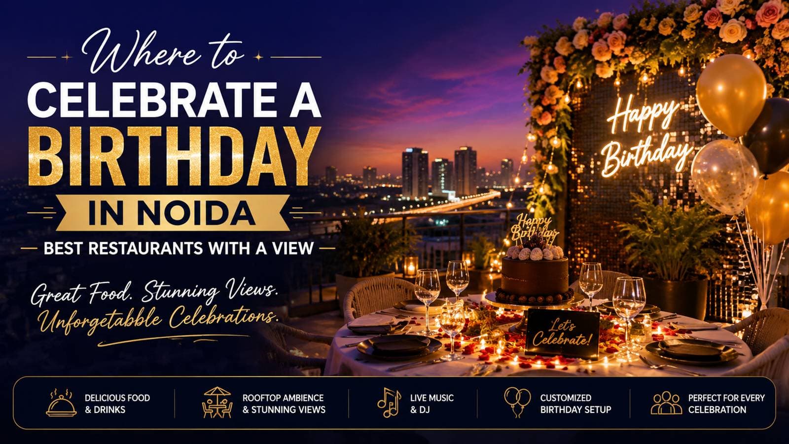Where to Celebrate a Birthday in Noida — Best Restaurants with a View