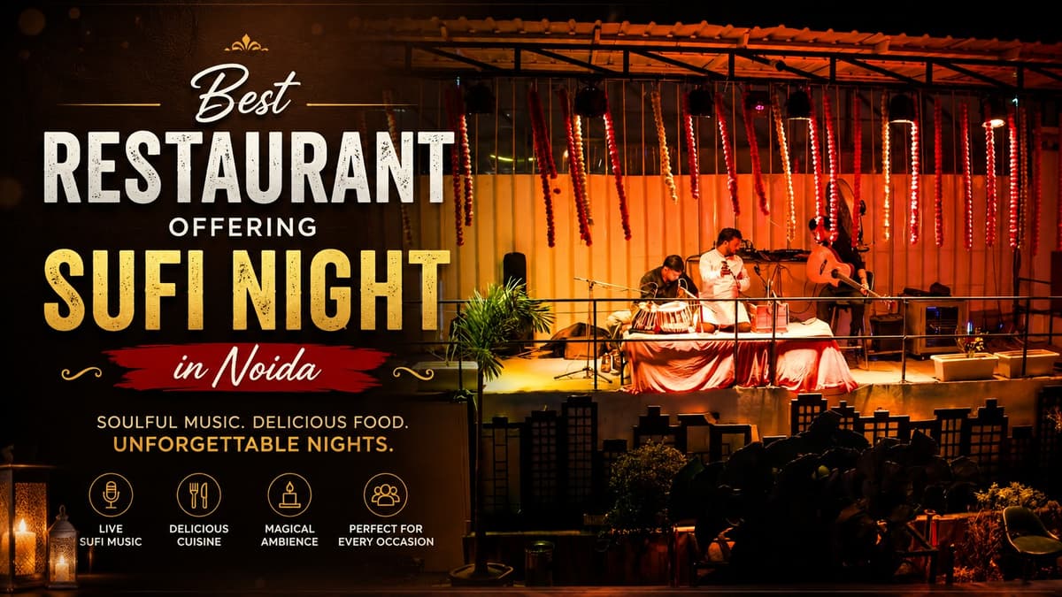 Best Restaurant Offering Sufi Night in Noida